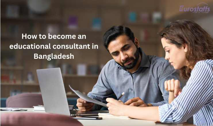 How to become an educational consultant  in Bangladesh