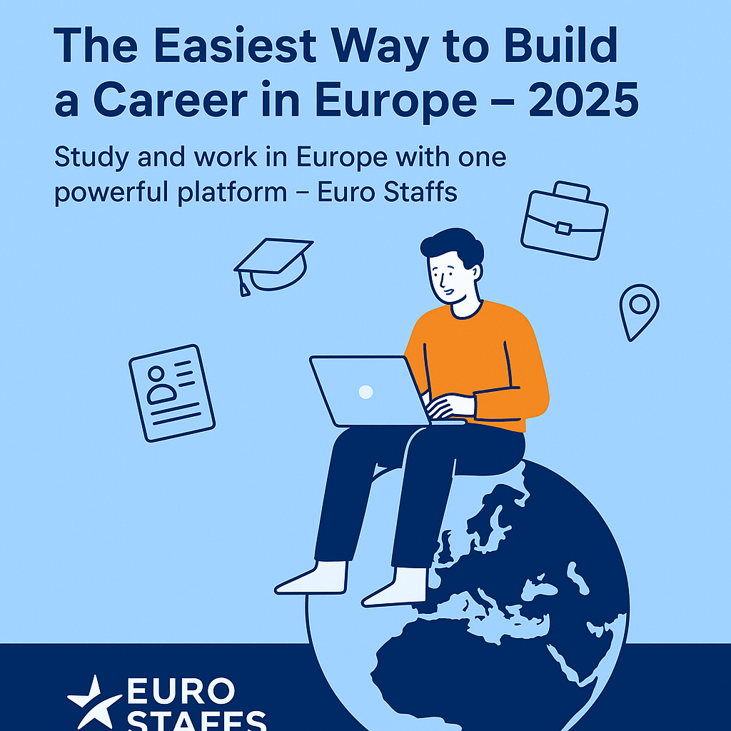 The Easiest Way to Build a Career in Europe – 2025