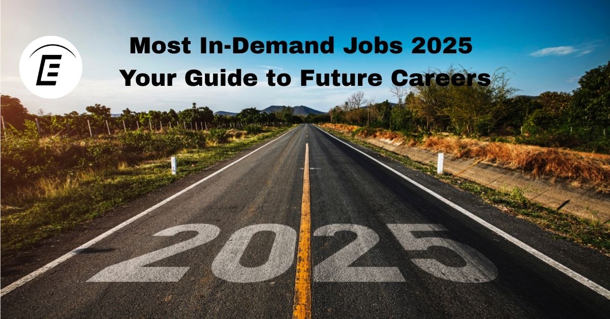 Most In Demand Jobs 2025 Your Guide to Future Careers